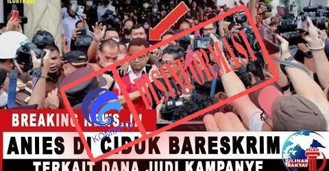 disinformasi bareskrim polri tangkap anies baswedan atas tuduhan gunakan dana judi untuk kampanye 64780